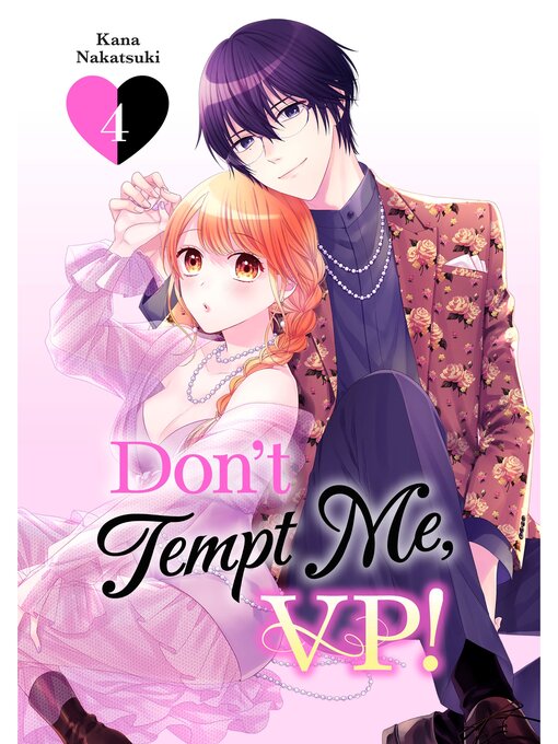 Title details for Don't Tempt Me, VP!, Volume 4 by Kana Nakatsuki - Available